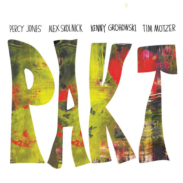 Pakt — Percy Jones, Alex Skolnick, Kenny Grohowski, Tim Motzer
