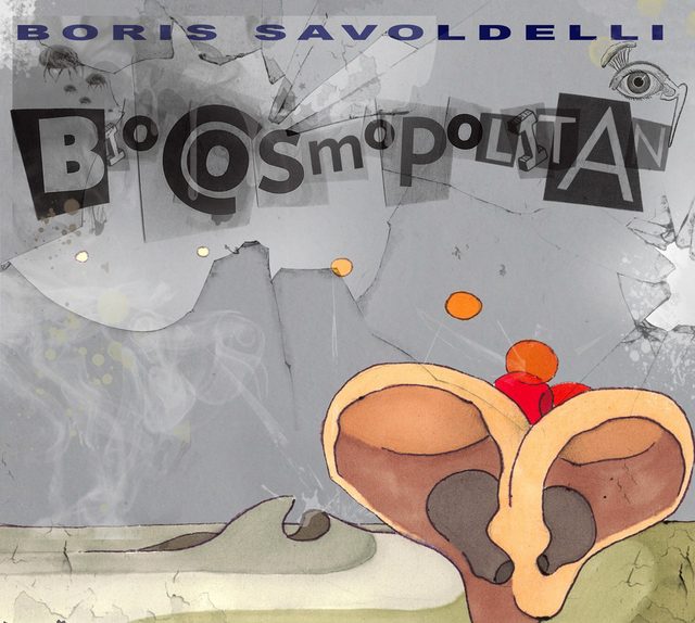 Boris Savoldelli — Biocosmopolitan