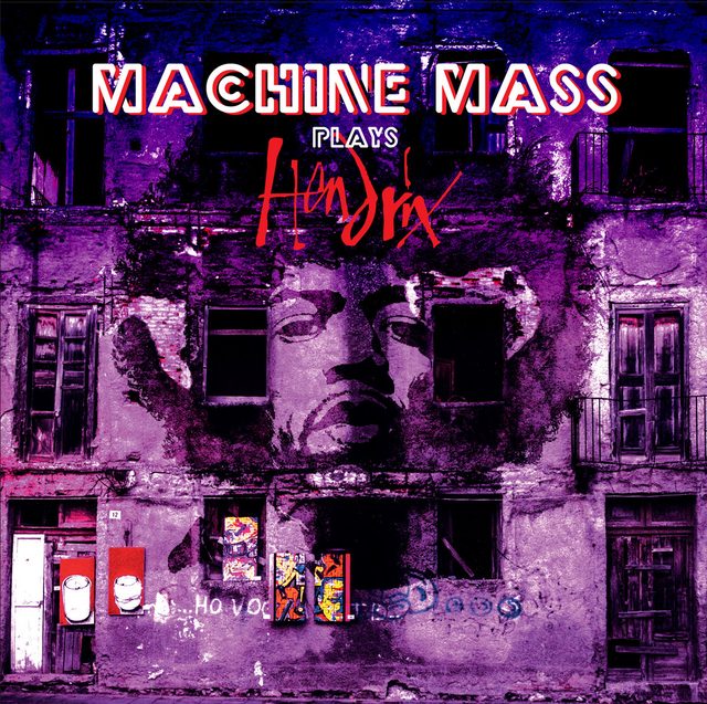 Machine Mass — Plays Hendrix