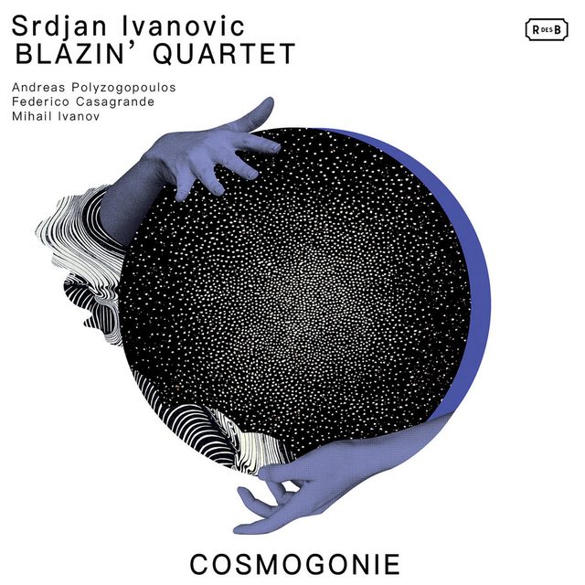 Srdjan Ivanovic Blazin' Quartet — Cosmogonie