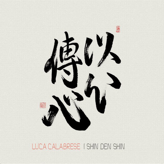 Luca Calabrese — I Shin Den Shin